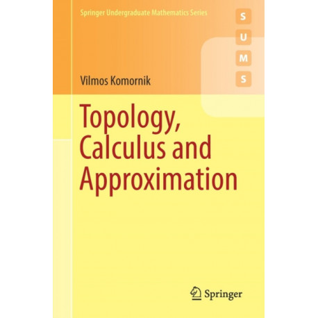 Topology, Calculus and Approximation