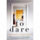 To Dare: (A Sainsbury's Magazine Book Club pick)