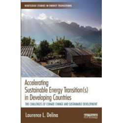 Accelerating Sustainable Energy Transition(s) in Developing Countries: The challenges of climate change and sustainable development
