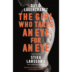 The Girl Who Takes an Eye for an Eye: continuing Stieg Larsson's globally bestselling MILLENIUM series