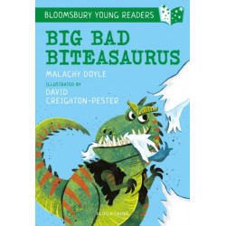Big Bad Biteasaurus: A Bloomsbury Young Reader: Purple Book Band