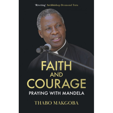 Faith and Courage: Praying with Mandela