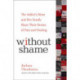 Without Shame: The Addict's Mom and Her Family Share Their Stories of Pain and Healing