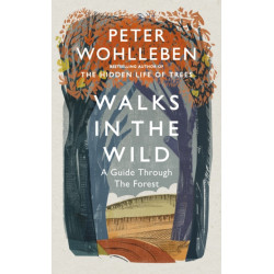 Walks in the Wild: A guide through the forest with Peter Wohlleben