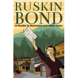 A Murder in Mussoorie and Other Tales