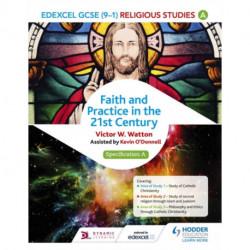 Edexcel Religious Studies for GCSE (9-1): Catholic Christianity (Specification A): Faith and Practice in the 21st Century