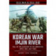 Korean War - Imjin River: Fall of the Glosters to the Armistice, April 1951-July 1953