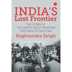 India’s Lost Frontiers