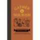 Gather & Nourish: Artisan Foods  The Search for Sustainability and Well-being in a Modern World