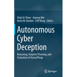 Autonomous Cyber Deception: Reasoning, Adaptive Planning, and Evaluation of HoneyThings