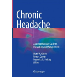 Chronic Headache: A Comprehensive Guide to Evaluation and Management