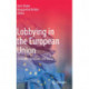 Lobbying in the European Union: Strategies, Dynamics  and Trends