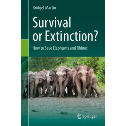 Survival or Extinction?: How to Save Elephants and Rhinos