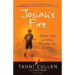 Josiah's Fire: Autism Stole His Words, God Gave Him a Voice