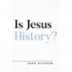 Is Jesus History?