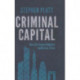 Criminal Capital: How the Finance Industry Facilitates Crime