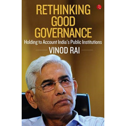 Rethinking good governance: Holding to Account India's Public Institutions