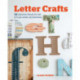 Letter Crafts: 35 Creative Projects for Stylish Home Decorations