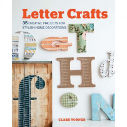 Letter Crafts: 35 Creative Projects for Stylish Home Decorations
