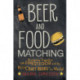 Beer and Food Matching: Bringing Together the Finest Food and the Best Craft Beers in the World