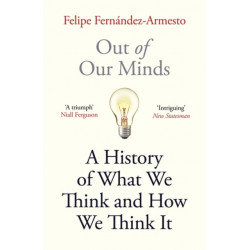Out of Our Minds: What We Think and How We Came to Think It