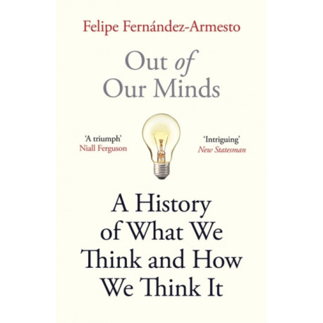 Out of Our Minds: What We Think and How We Came to Think It