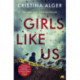 Girls Like Us: Sunday Times Crime Book of the Month and New York Times bestseller