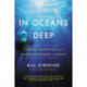 In Oceans Deep: Courage, Innovation, and Adventure Beneath the Waves