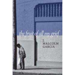 The Fruit of All My Grief