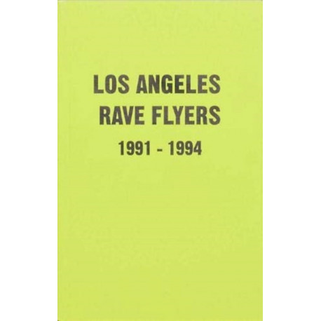 LA Rave Flyers 1991-1994