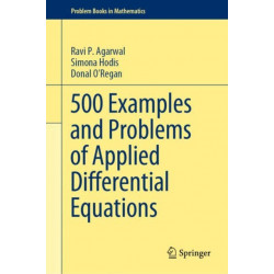 500 Examples and Problems of Applied Differential Equations