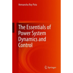 The Essentials of Power System Dynamics and Control