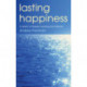Lasting Happiness: In search of deeper meaning and fulfilment