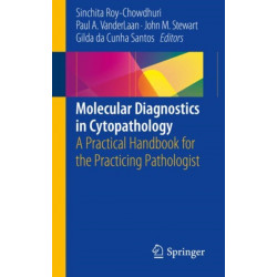 Molecular Diagnostics in Cytopathology: A Practical Handbook for the Practicing Pathologist