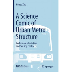 A Science Comic of Urban Metro Structure: Performance Evolution and Sensing Control