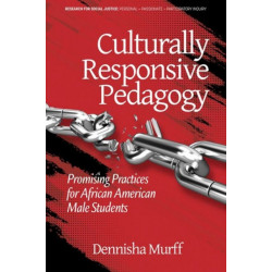 Culturally Responsive Pedagogy: Promising Practices for African American Male Students