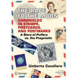 The Race to the Moon Chronicled in Stamps, Postcards, and Postmarks: A Story of Puffery vs. the Pragmatic