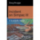 Incident on Simpac III: A Scientific Novel