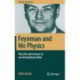 Feynman and His Physics: The Life and Science of an Extraordinary Man