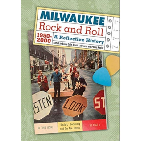 Milwaukee Rock and Roll, 1950-2000: A Reflective History