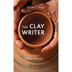 The Clay Writer: Shaping in Creative Writing