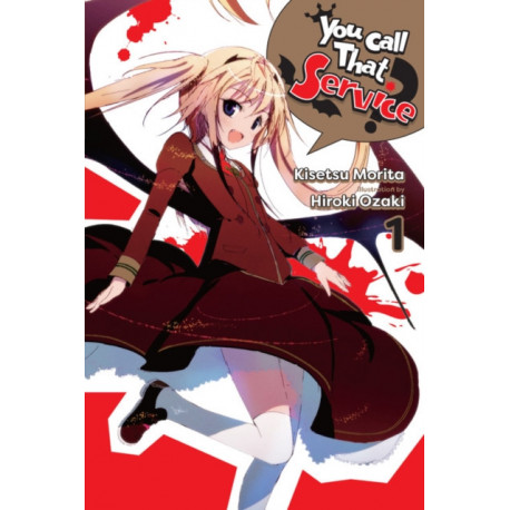 You Call That Service?, Vol. 1 (light novel)