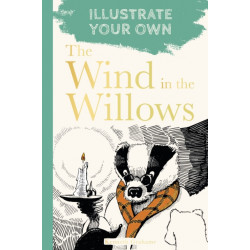 The Wind in the Willows: Illustrate Your Own