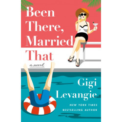 Been There, Married That: A Novel