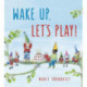 Wake Up, Let's Play!