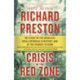 Crisis in the Red Zone: The Story of the Deadliest Ebola Outbreak in History, and of the Viruses to Come