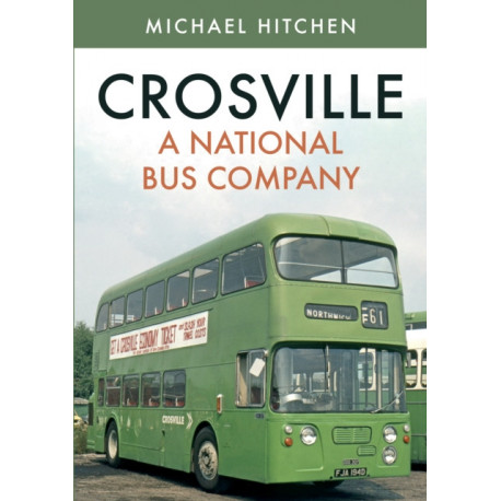 Crosville: A National Bus Company