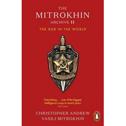 The Mitrokhin Archive II: The KGB in the World