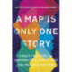 A Map Is Only One Story: Twenty Writers on Immigration, Family, and the Meaning of Home