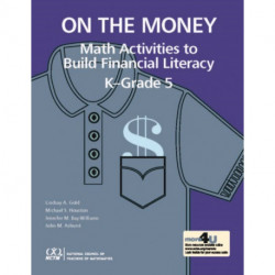 On the Money: Math Activites to Build Financial Literacy in K-Grade 5